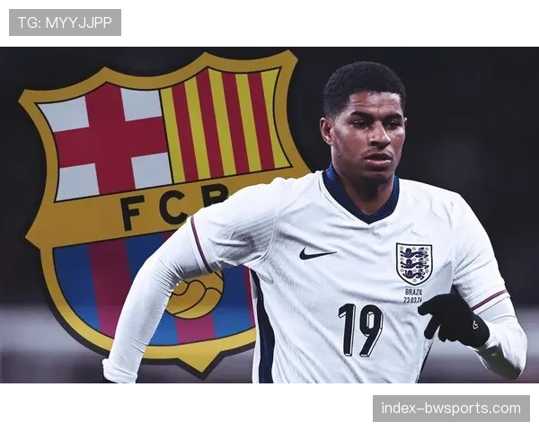 巴萨拉什福德伤愈进入名单 锋线轮换深度逐渐恢复 巴萨拉什福德伤愈进入名单 锋线轮换深度逐渐恢复